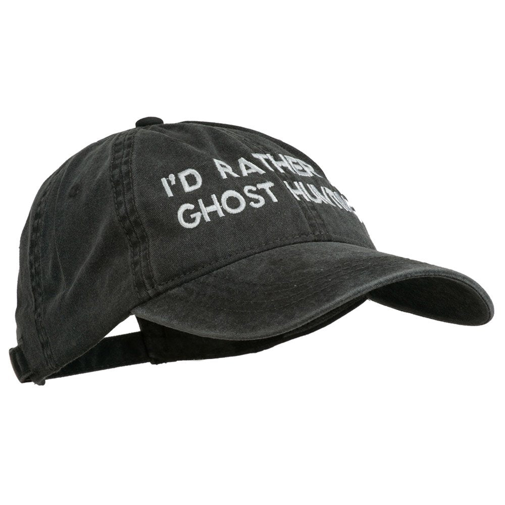 I&#39;d Rather Be Ghost Hunting Embroidered Washed Cap - Black OSFM