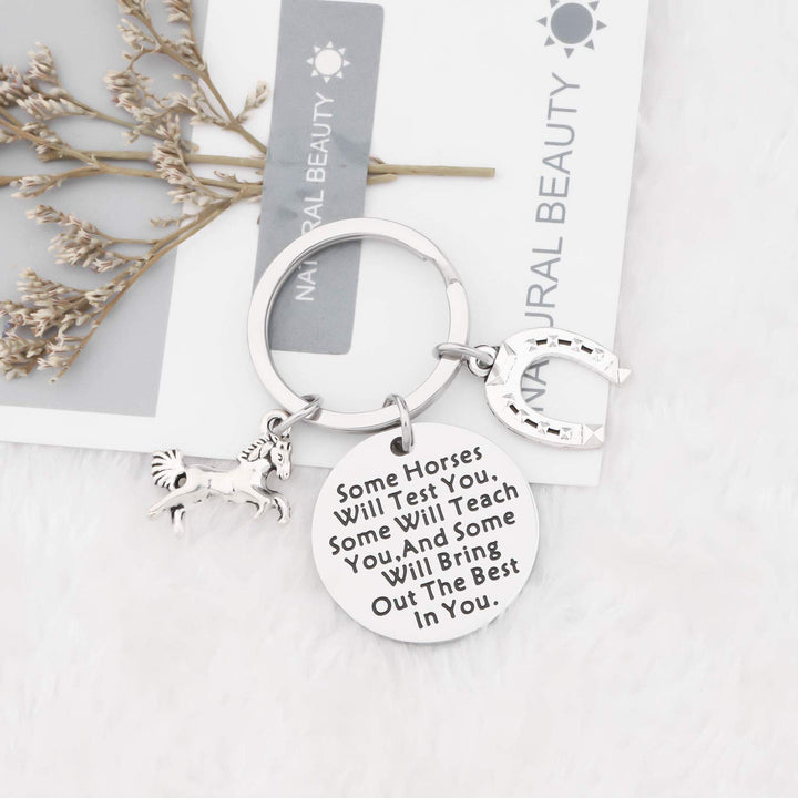Horse Inspirational Gift Some Horses Will Test You Teach You And Will Bring Out The Best In You Keychain Equestrian Gift for Horse Lover (Some Horses KC)