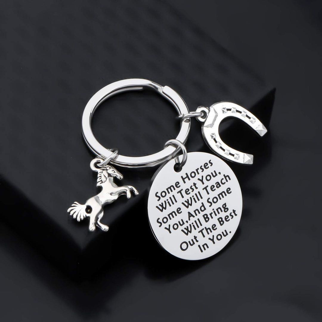 Horse Inspirational Gift Some Horses Will Test You Teach You And Will Bring Out The Best In You Keychain Equestrian Gift for Horse Lover (Some Horses KC)
