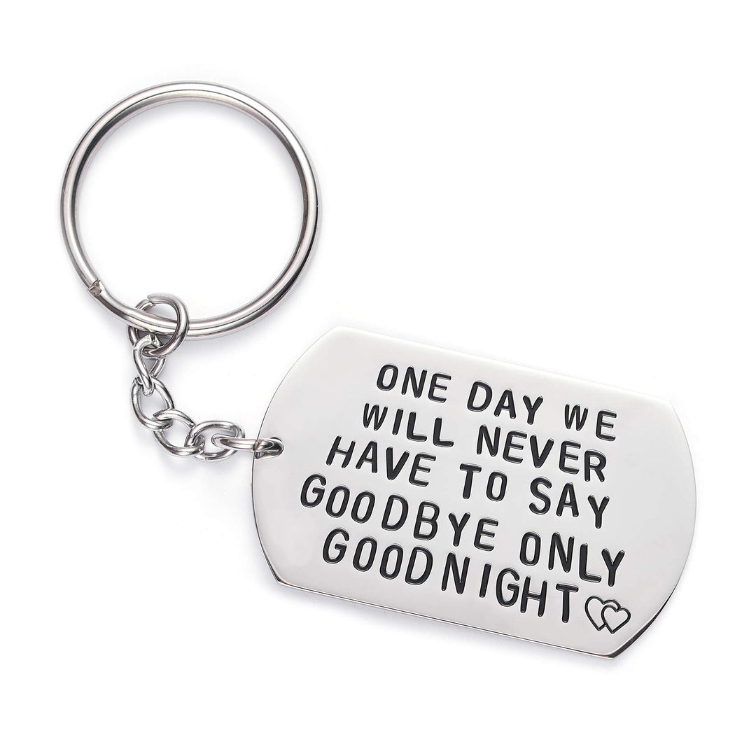 Boyfriend Girlfriend Keychains One Day We Will Never Have to Say Goodbye Couple Long Distance Relationships Gifts Keychain Keyring Love Quote Valentines Anniversary Birthday Jewelry Gift