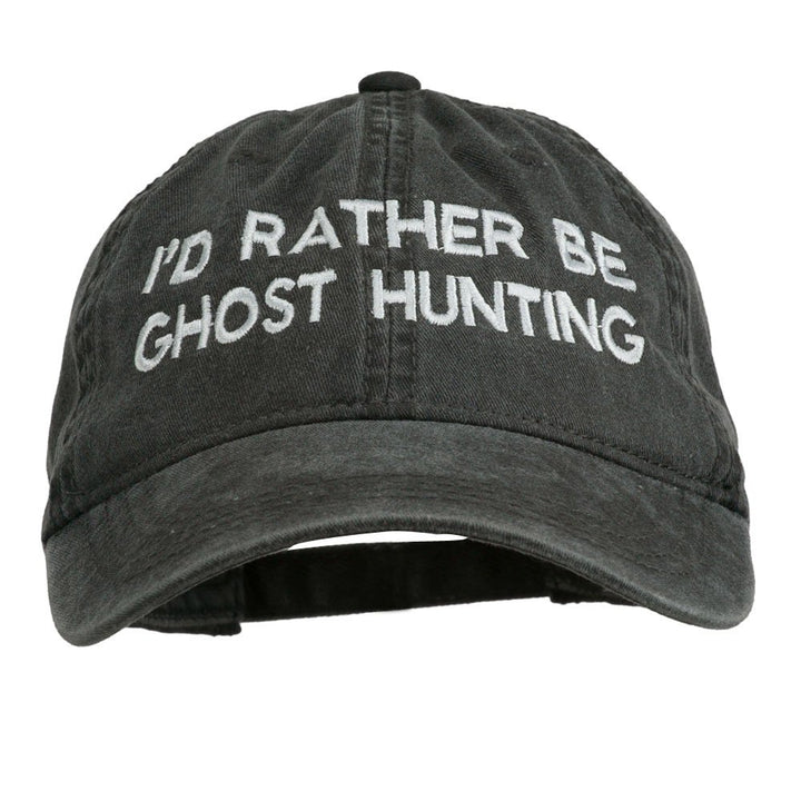 I&#39;d Rather Be Ghost Hunting Embroidered Washed Cap - Black OSFM
