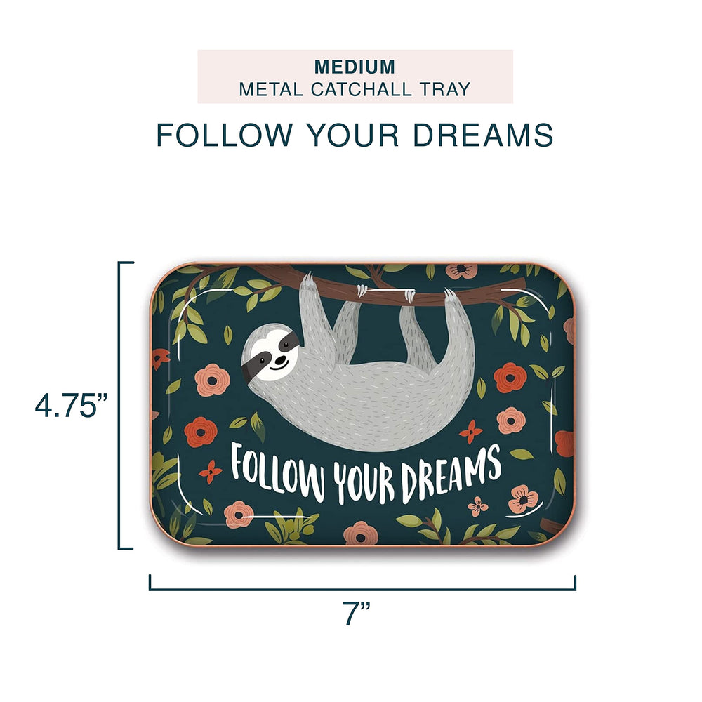 Medium Metal Catchall Tray - Follow Your Dreams Sloth - 7 x 4.75 - Dish Tray with Unique Full-Color Artwork - Holds Jewelry, Change, Paperclips & Trinkets