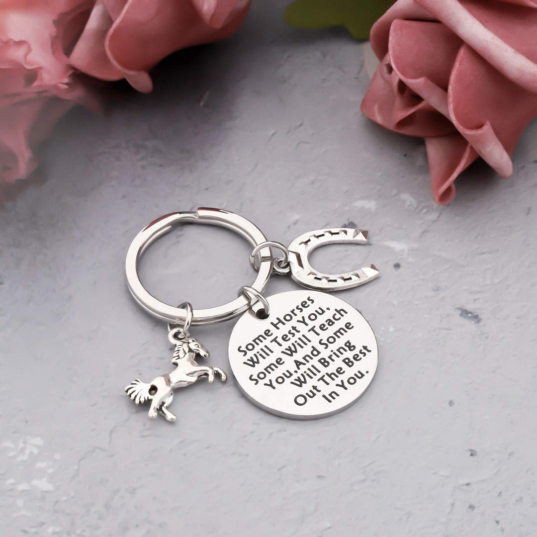 Horse Inspirational Gift Some Horses Will Test You Teach You And Will Bring Out The Best In You Keychain Equestrian Gift for Horse Lover (Some Horses KC)